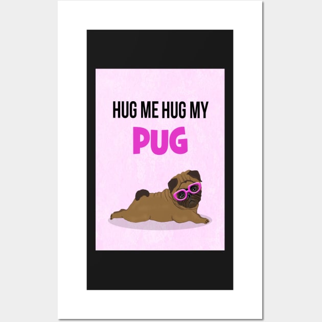 Hug me, hug my pug Wall Art by Happyoninside